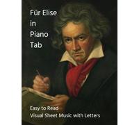Fur Elise in Piano Tab: Easy to Read Visual Sheet Music with Letters