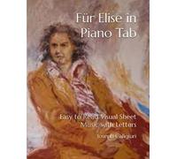 Fur Elise in Piano Tab: Easy to Read Visual Sheet Music with Letters
