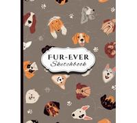 Fur-Ever Sketchbook - Cute Dog-Themed Drawing Pad for Creative Kids, Teens & Dog Lovers: 8.5 x 11 Inches | 150 Sheets / 300 Pages | Great for Creative Journaling, Drawing, Doodling, and Gifts