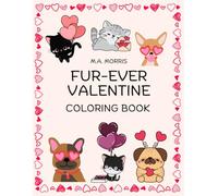 Fur-Ever Valentines Coloring Book: 50 Bold and Easy Coloring Pages Featuring Puppies and Kittens For All Ages (Valentine's Day Coloring Fun)