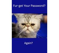 Fur-get Your Password? Again: Password Tracker & Organisation Perfect Little A5 Notebook