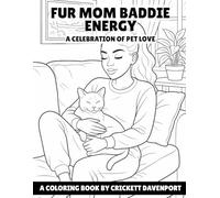 FUR MOM BADDIE ENERGY: A CELEBRATION OF PET LOVE (BADDIES ENERGY)