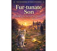 Fur-tunate Son: An Edge-of-Your-Seat Small Town Mystery (Whiskered Witness Book 4) (The Whiskered Witness Mysteries)