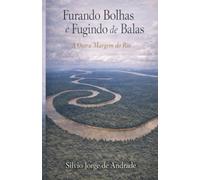 Furando Bolhas e Fugindo de Balas: A Outra Margem do Rio