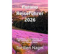 Furano Reiseführer 2026: Skigebiete, Lavendelfelder und die saisonalen Landschaften von Furano, Japan