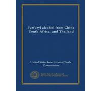 Furfuryl alcohol from China, South Africa, and Thailand