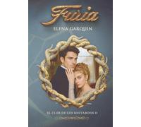 FURIA (EL CLUB DE LOS BASTARDOS II): UN ROMANCE CON ESCOCESES EN EL LONDRES DE LA REGENCIA