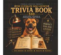 Furidian Lifestyle Presents: The Ultimate Dog Lover's Trivia Book