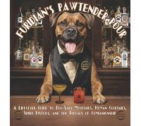 Furidian's Pawtender Pour: A lifestyle guide to dog-safe mocktails, human cocktails, spirit history, and the rituals of companionship. (Furidian Lifestyle)