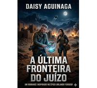 ‘FURIOSO’: A ÚLTIMA FRONTEIRA DO JUÍZO (ficção fantástica)