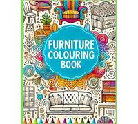 Furniture Colouring Book for Kids & Adults | Fun and Relaxing Interior Design with Stylish Chairs, Sofas, Tables & More | Creativity & Stress Relief