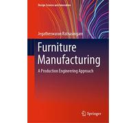 Furniture Manufacturing: A Production Engineering Approach (Design Science and Innovation)
