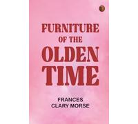 Furniture of the Olden Time