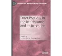 Furor Poeticus in the Renaissance and its Reception (Palgrave Studies in Global Literatures and Religions)