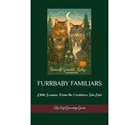 FURRBABY FAMILIARS Little Lessons From the Creatures You Love: Whispers From the Creatures Who Chose Us | 33 Pages | Great for for at Home, Holidays, Traveling & More.