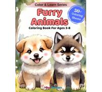 Furry Animals: A Fun Coloring & Learning Book Featuring 50+ Amazing Furry Animals from Around the World (Color & Learn)
