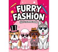 Furry Fashion Easy Coloring Book: Glamorous Pooches: Easy and Fun Coloring for Adults
