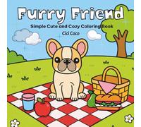 Furry Friend: Simple Cute and Cozy Animal Coloring Book for Adults, Teens, and Children Featuring Cozy Hygge Scenes, Adorable Pets, Easy Designs, and Stress Relief Coloring Pages
