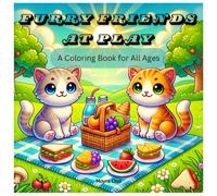 Furry Friends At Play: A Coloring Book for All Ages