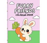 Furry Friends Coloring Book: Cute & Adorable Animal Coloring Pages for Kids Ages 3-8 | Fun, Creative & Easy Coloring Adventure: Cute Animals to Color, Name, and Enjoy