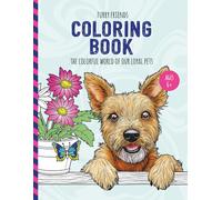 Furry Friends / Coloring Book / The Colorful World of Our Loyal Pets: Over 50 Designs to Color for Children (Ages 6+) and Adults. A Great Gift Idea! (Animal Coloring Books)