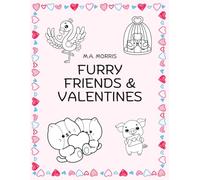 Furry Friends & Valentines: 50 Bold and Easy Fun Coloring Pages For Kids of All Ages (Valentine's Day Coloring Fun)