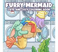 Furry Mermaid Coloring Book: Fantasy Sea Life Coloring Pages for All Ages with Playful Animal Characters, Underwater Worlds. Magical Scenes to Unwind and Have Fun