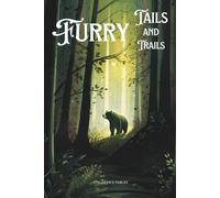 Furry Tails and Trails: Inspiring Fables for Children | Bedtime Stories With Morals and Educational Stories | Illustrations and Colouring book | Ages 6+