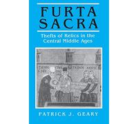 Furta Sacra: Thefts of Relics in the Central Middle Ages: Thefts of Relics in the Central Middle Ages - Revised Edition (Princeton Paperbacks)
