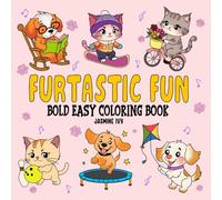 Furtastic Fun: Cute Cats and Dogs Having Fun | Bold and Easy Coloring Book for Adults, Teens and Kids (The Pet Life Collection)
