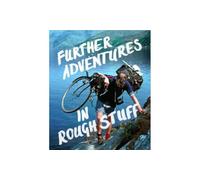 Further Adventures in Rough Stuff: The Rough-Stuff Fellowship Archive Vol 2