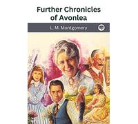 Further Chronicles of Avonlea (Chronicles of Avonlea, #2)