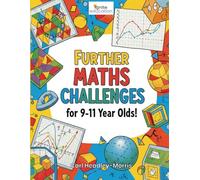 Further Maths Challenges: for 9-11 year olds
