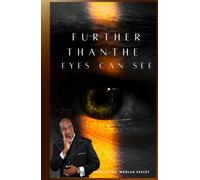 Further Than the Eyes Can See: Walking by Faith Through Life’s Trials