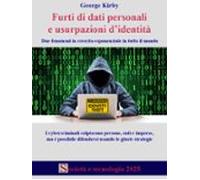 Furti Di Dati Personali E Usurpazioni Didentità (ebook)
