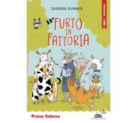Furto in fattoria. Stampatello minuscolo a leggibilità facilitata. Ediz. a colori (Il battello a vapore. Prime letture)