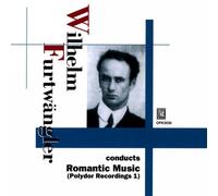 Furtwängler W. / Polydor Recordings vol. 1 - Musique romantique.