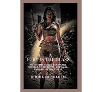 Fury In The Glass: International Espionage Conspiracy Thriller of Betrayal, Survival and Fall of the Circle