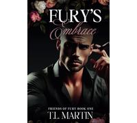 Fury's Embrace: Friends of Fury Series: Book One (A Dark Billionaire Alpha Romance)