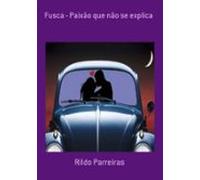 Fusca - Paixão Que Não Se Explica (ebook)