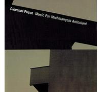 Fusco Giovanni - Music for Michelangelo Antonioni