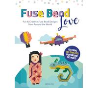 Fuse Bead Love - Around the World Edition: Creative Templates & Fun Craft Ideas for Kids (Midi Beads)