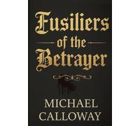 Fusiliers of the Betrayer (Shadow of the Betrayer)