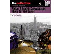 FUSION: A STUDY IN CONTEMPORARY MUSIC FOR THE DRUMS DRUMMERS COLLECTIVE BOOKS (The Collective: Contemporary Styles) Pap/Com edition by Plainfield, Kim (2007) Sheet music
