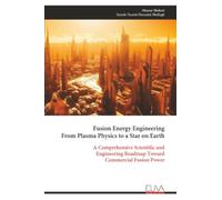 Fusion Energy Engineering From Plasma Physics to a Star on Earth: A Comprehensive Scientific and Engineering Roadmap Toward Commercial Fusion Power