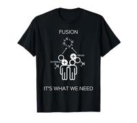 Fusion Es lo que necesitamos: nerd, divertido, ciencia de la energía Camiseta
