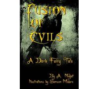 Fusion of Evils: A Dark Fairy Tale