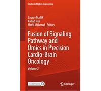 Fusion of Signaling Pathway and Omics in Precision Cardio-Brain Oncology: Volume 2 (Studies in Rhythm Engineering)