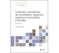Fusiones y escisiones de sociedades: aspectos prácticos mercantiles y fiscales (TEMAS)