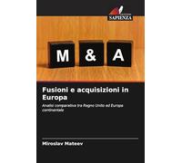 Fusioni e acquisizioni in Europa: Analisi comparativa tra Regno Unito ed Europa continentale